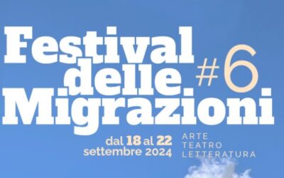 18-22 settembre: VI edizione del Festival delle Migrazioni